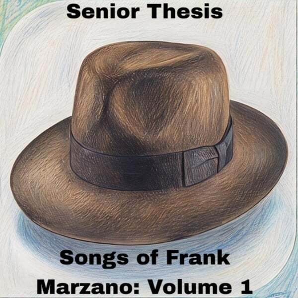 Cover art for Senior Thesis: Songs of Frank Marzano, Vol. 1
